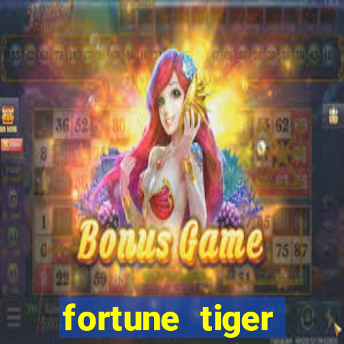 fortune tiger plataforma pagante